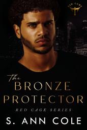 Icon image The Bronze Protector: A Forced Proximity/Protector Romance