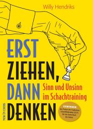 Icon image Erst ziehen, dann denken: Sinn und Unsinn im Schachtraining