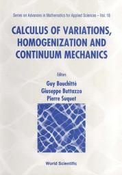 Icon image Calculus of Variations, Homogenization and Continuum Mechanics: Proceedings of the Workshop