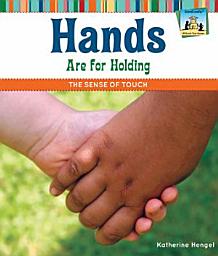 Icon image Hands Are for Holding: The Sense of Touch: The Sense of Touch
