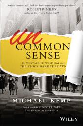 Icon image Uncommon Sense: Investment Wisdom Since the Stock Market's Dawn