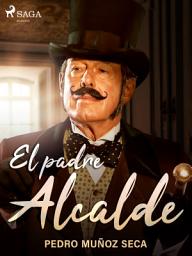 Icon image El padre Alcalde