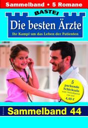 Icon image Die besten Ärzte - Sammelband 44: 5 Arztromane in einem Band