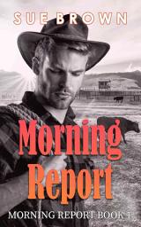 Icon image Morning Report: an M/M Cowboy Romance