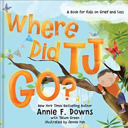 Icon image Where Did TJ Go?: A Book for Kids on Grief and Loss