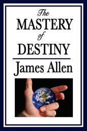 Icon image The Mastery of Destiny