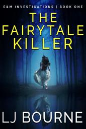 Icon image The Fairytale Killer: E&M Investigations, Book One