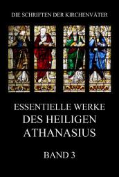 Icon image Essentielle Werke des Heiligen Athanasius, Band 3