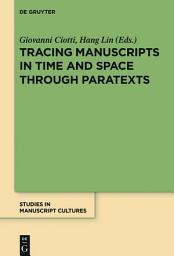 Icon image Tracing Manuscripts in Time and Space through Paratexts