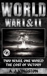 Icon image World War I & II: Two Wars, One World: The Cost of Victory