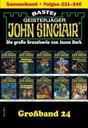 Icon image John Sinclair Großband 24: Folgen 231-240 in einem Sammelband