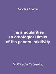 Icon image The singularities as ontological limits of the general relativity