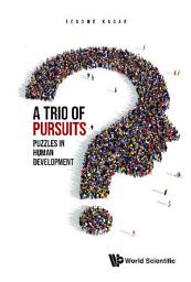 Icon image A Trio of Pursuits: Puzzles in Human Development