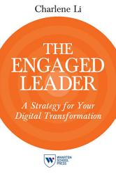 Icon image The Engaged Leader: A Strategy for Your Digital Transformation