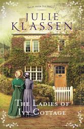 Icon image The Ladies of Ivy Cottage (Tales from Ivy Hill Book #2)