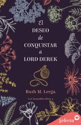 Icon image El deseo de conquistar a lord Derek (Los incasables Beau 3)