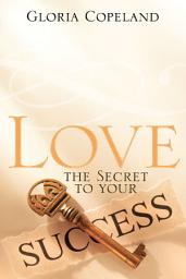 Icon image Love - The Secret to Your Success