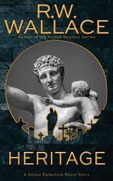 Icon image Heritage: A Ghost Detective Short Story