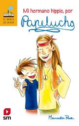 Icon image Mi hermano hippie, por Papelucho