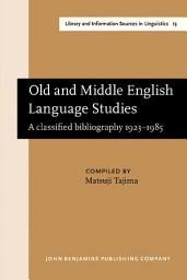Icon image Old and Middle English Language Studies: A classified bibliography 19231985
