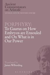 Icon image Porphyry: To Gaurus on How Embryos are Ensouled and On What is in Our Power