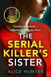 Icon image The Serial Killer’s Sister (Serial Killer Series)