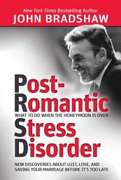 Icon image Post-Romantic Stress Disorder: What to Do When the Honeymoon Is Over
