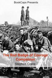 Icon image The Red Badge of Courage Companion: Includes Study Guide, Historical Context, and Character Index