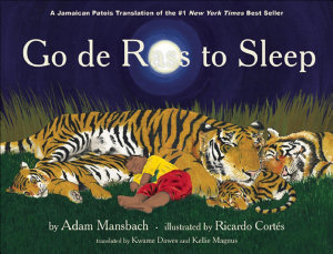 Icon image Go de Rass to Sleep: A Jamaican Patois Translation