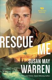 Icon image Rescue Me (Montana Rescue Book #2)