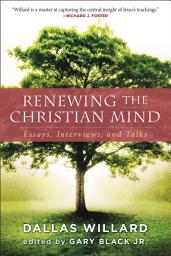 Icon image Renewing the Christian Mind: Essays, Interviews, and Talks