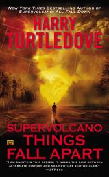 Icon image Supervolcano: Things Fall Apart