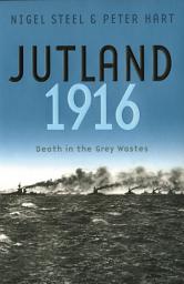 Icon image Jutland, 1916: Death in the Grey Wastes