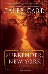 Icon image Surrender, New York: A Novel