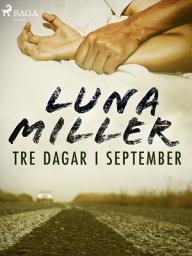 Icon image Tre dagar i september: Volym 1