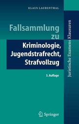 Icon image Fallsammlung zu Kriminologie, Jugendstrafrecht, Strafvollzug: Ausgabe 3
