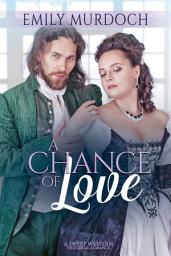 Icon image A Chance of Love: A Sweet Historical Western Romance
