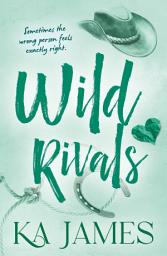 Icon image Wild Rivals: The BRAND NEW feisty enemies to lovers cowboy romance with rival ranches and forbidden love from KA James for 2026