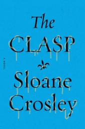 Icon image The Clasp: A Novel