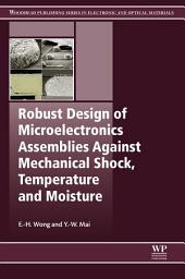Icon image Robust Design of Microelectronics Assemblies Against Mechanical Shock, Temperature and Moisture