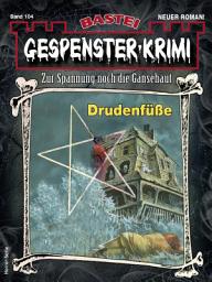 Icon image Gespenster-Krimi 104: Drudenfüße