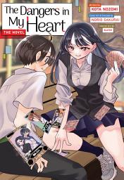 Icon image The Dangers in My Heart - The Novel (Light Novel)