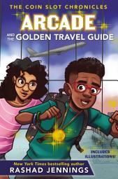 Icon image Arcade and the Golden Travel Guide