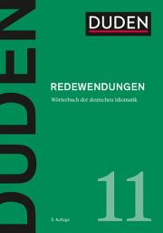 Icon image Duden – Redewendungen: Wörterbuch der deutschen Idiomatik, Ausgabe 5