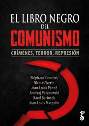 Icon image El libro negro del comunismo: Crímenes, terror, represión