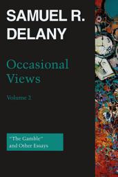 Icon image Occasional Views, Volume 2: "The Gamble" and Other Essays