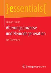 Icon image Alterungsprozesse und Neurodegeneration: Ein Überblick