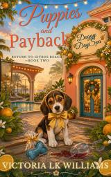 Icon image Puppies and Payback: The Case of the Pampered Pooches, A Cozy Mystery