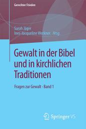 Icon image Gewalt in der Bibel und in kirchlichen Traditionen: Fragen zur Gewalt • Band 1