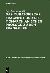Icon image Das muratorische Fragment und die monarchianischen Prologe zu den Evangelien: Ausgabe 2